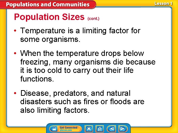 Population Sizes (cont. ) • Temperature is a limiting factor for some organisms. •