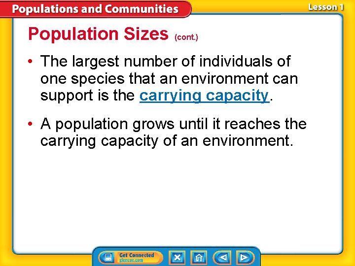 Population Sizes (cont. ) • The largest number of individuals of one species that