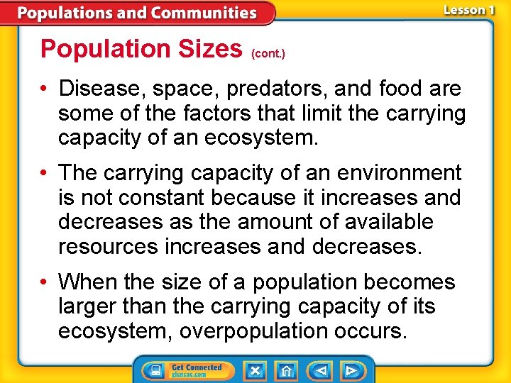 Population Sizes (cont. ) • Disease, space, predators, and food are some of the
