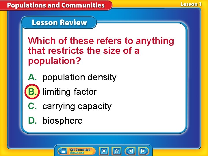 Which of these refers to anything that restricts the size of a population? A.