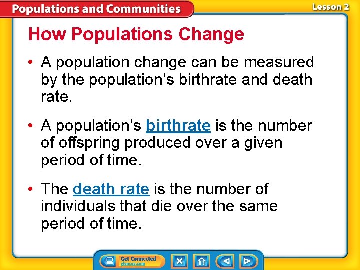 How Populations Change • A population change can be measured by the population’s birthrate