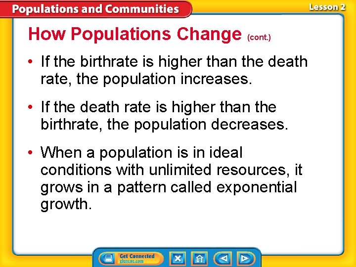 How Populations Change (cont. ) • If the birthrate is higher than the death