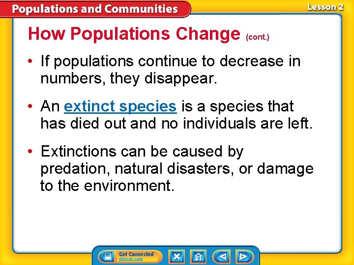 How Populations Change (cont. ) • If populations continue to decrease in numbers, they