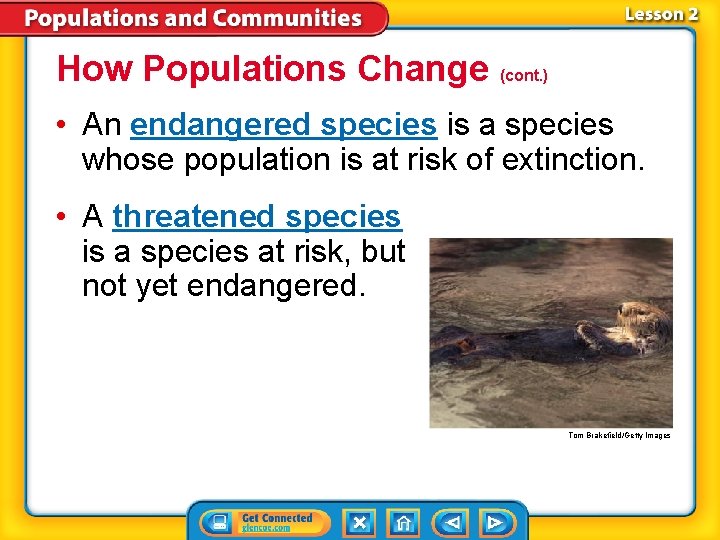 How Populations Change (cont. ) • An endangered species is a species whose population