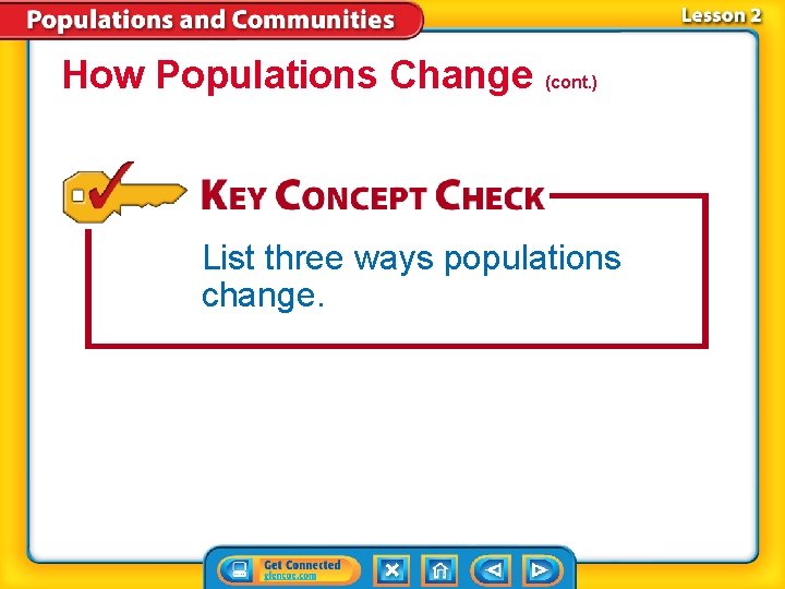 How Populations Change (cont. ) List three ways populations change. 