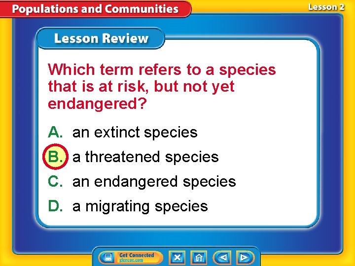 Which term refers to a species that is at risk, but not yet endangered?