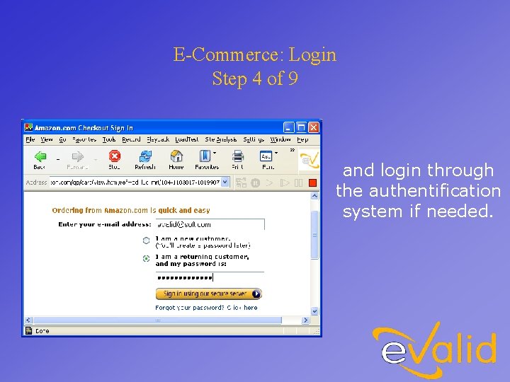 E-Commerce: Login Step 4 of 9 and login through the authentification system if needed.