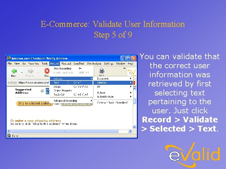 E-Commerce: Validate User Information Step 5 of 9 You can validate that the correct