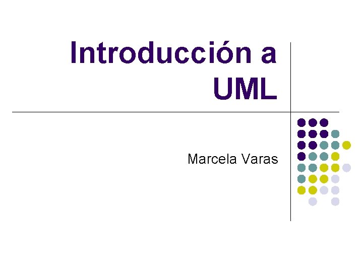 Introducción a UML Marcela Varas 