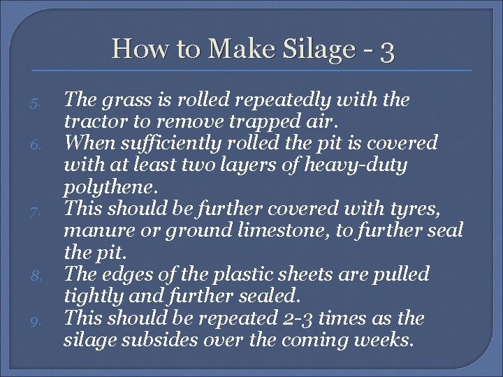 How to Make Silage - 3 5. 6. 7. 8. 9. The grass is