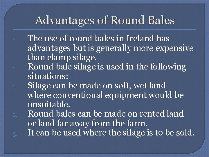 Advantages of Round Bales 1. 2. 3. The use of round bales in Ireland