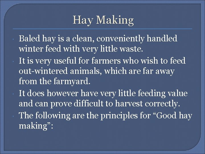 Hay Making Baled hay is a clean, conveniently handled winter feed with very little