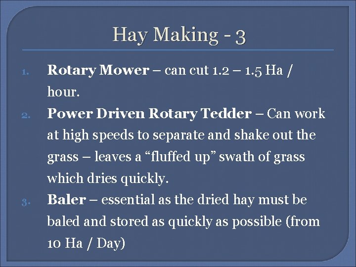 Hay Making - 3 1. Rotary Mower – can cut 1. 2 – 1.