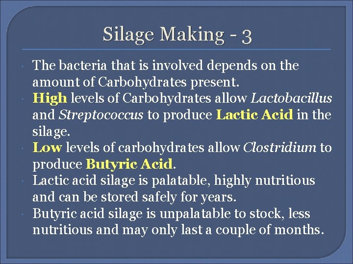 Silage Making - 3 The bacteria that is involved depends on the amount of