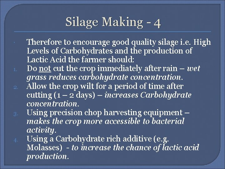 Silage Making - 4 1. 2. 3. 4. Therefore to encourage good quality silage