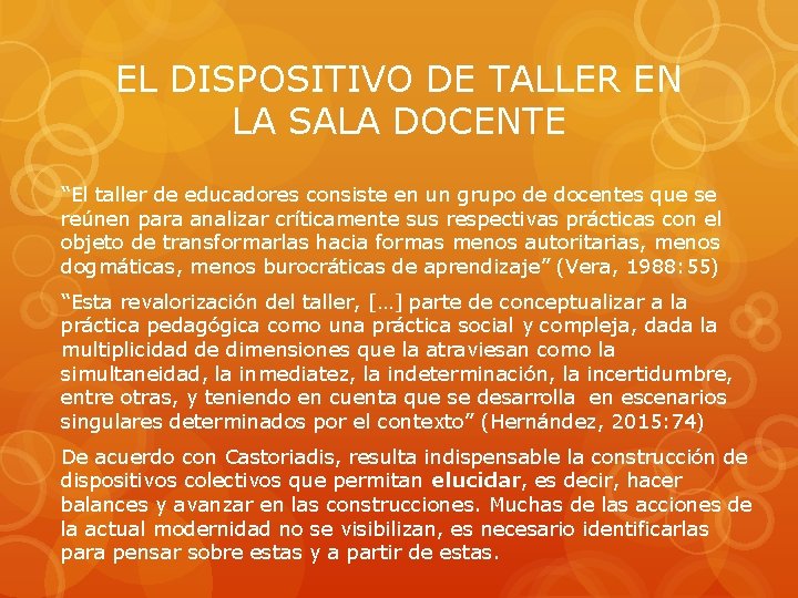 EL DISPOSITIVO DE TALLER EN LA SALA DOCENTE “El taller de educadores consiste en