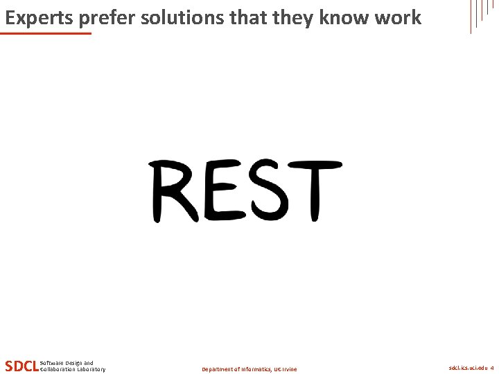 Experts prefer solutions that they know work SDCL Software Design and Collaboration Laboratory Department