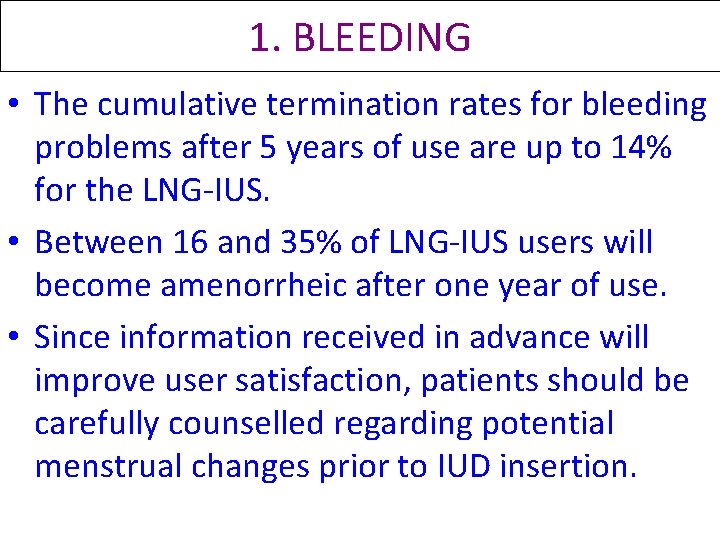 1. BLEEDING • The cumulative termination rates for bleeding problems after 5 years of 1. BLEEDING • The cumulative termination rates for bleeding problems after 5 years of