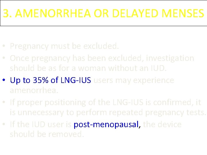 3. AMENORRHEA OR DELAYED MENSES • Pregnancy must be excluded. • Once pregnancy has 3. AMENORRHEA OR DELAYED MENSES • Pregnancy must be excluded. • Once pregnancy has