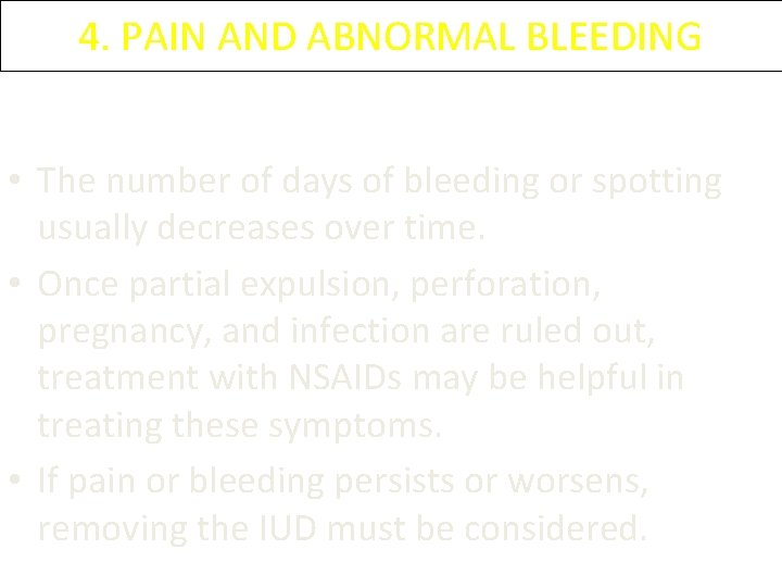 4. PAIN AND ABNORMAL BLEEDING • The number of days of bleeding or spotting 4. PAIN AND ABNORMAL BLEEDING • The number of days of bleeding or spotting