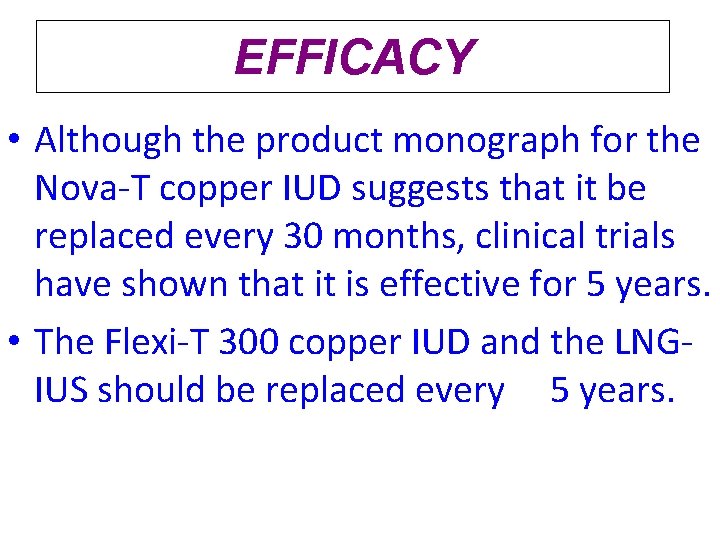 EFFICACY • Although the product monograph for the Nova-T copper IUD suggests that it EFFICACY • Although the product monograph for the Nova-T copper IUD suggests that it