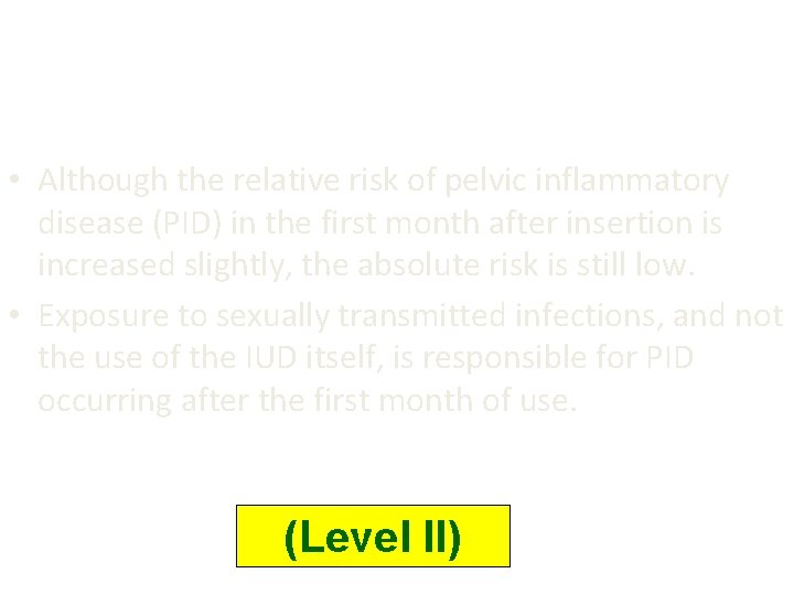 • Although the relative risk of pelvic inflammatory disease (PID) in the first • Although the relative risk of pelvic inflammatory disease (PID) in the first