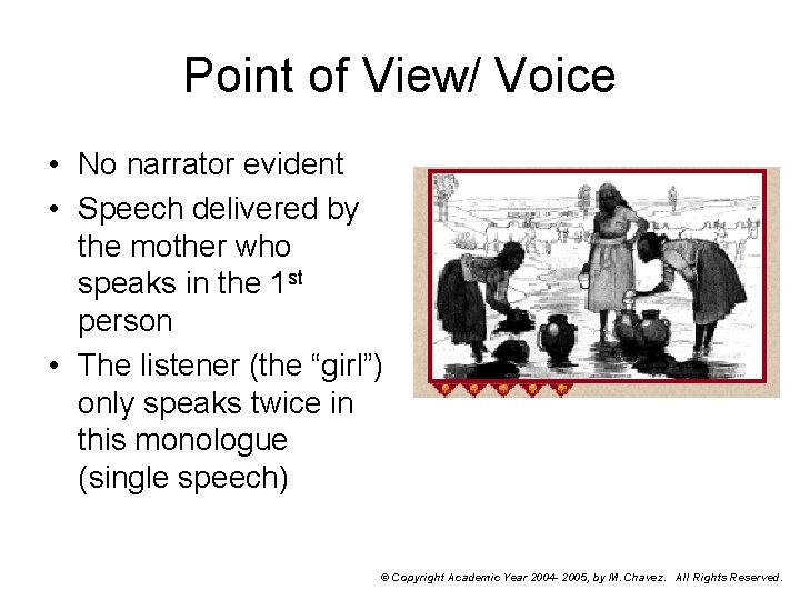 Point of View/ Voice • No narrator evident • Speech delivered by the mother