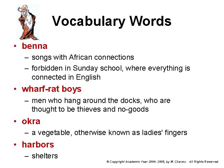 Vocabulary Words • benna – songs with African connections – forbidden in Sunday school,