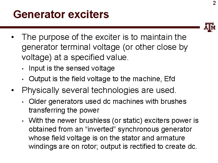 2 Generator exciters • The purpose of the exciter is to maintain the generator