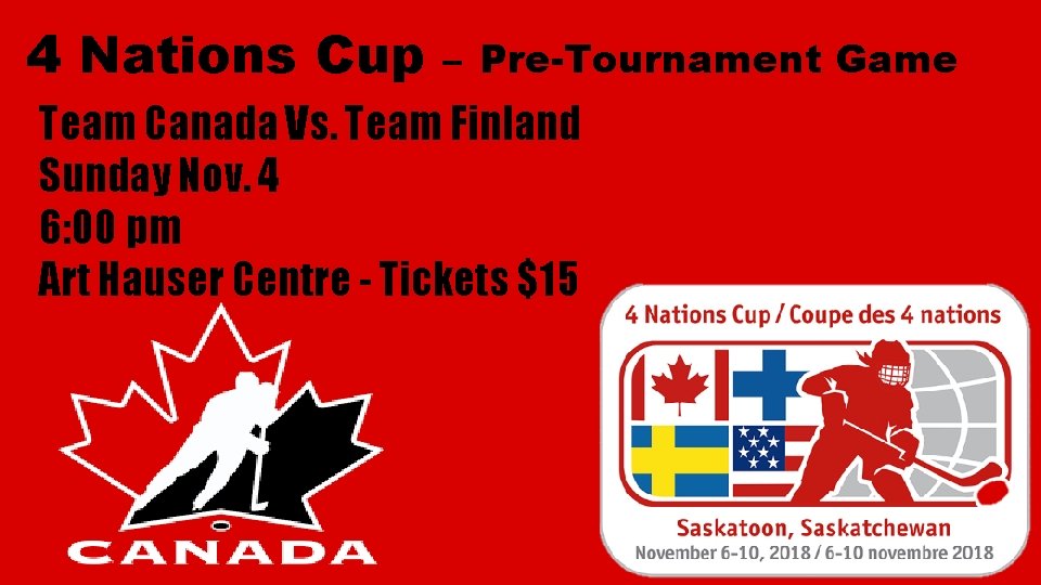 4 Nations Cup – Pre-Tournament Game Team Canada Vs. Team Finland Sunday Nov. 4
