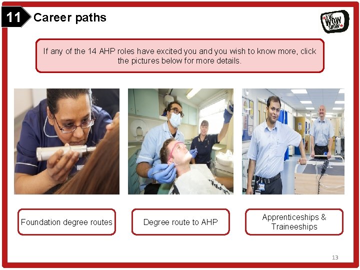 11 Career paths If any of the 14 AHP roles have excited you and