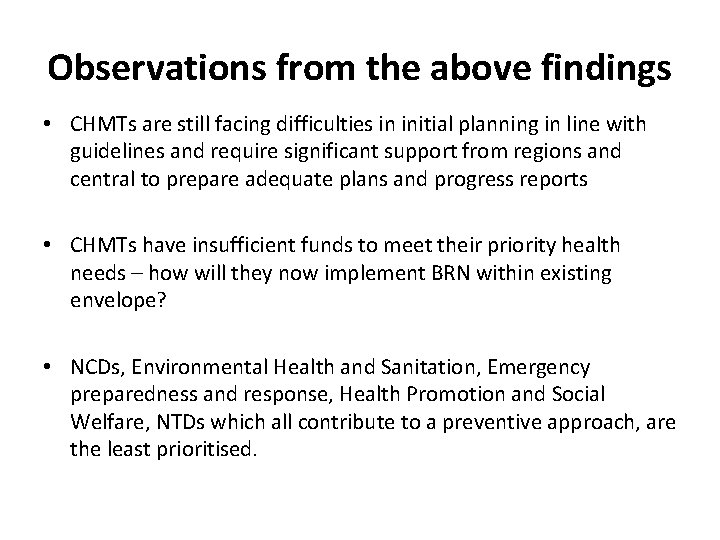 Observations from the above findings • CHMTs are still facing difficulties in initial planning