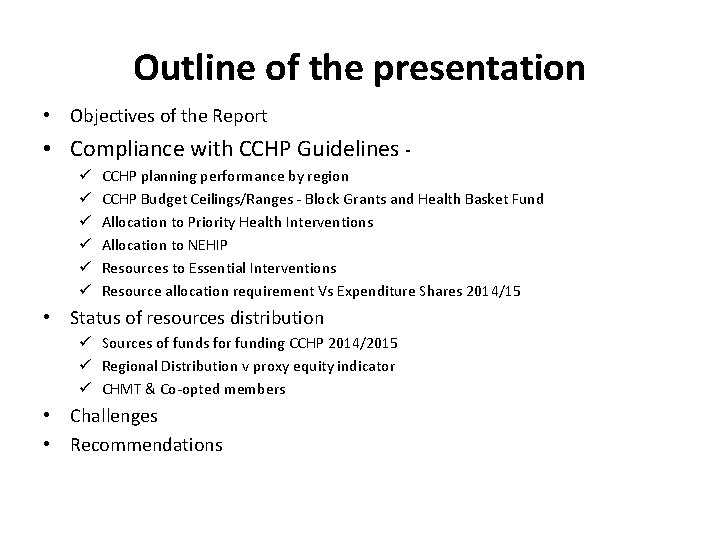 Outline of the presentation • Objectives of the Report • Compliance with CCHP Guidelines