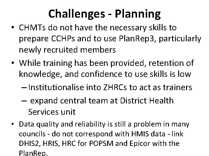 Challenges - Planning • CHMTs do not have the necessary skills to prepare CCHPs