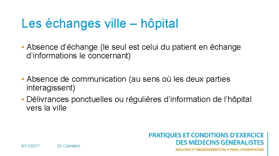 Les échanges ville – hôpital • Absence d’échange (le seul est celui du patient