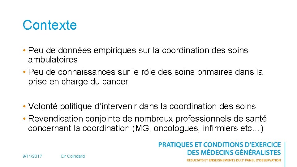 Contexte • Peu de données empiriques sur la coordination des soins ambulatoires • Peu