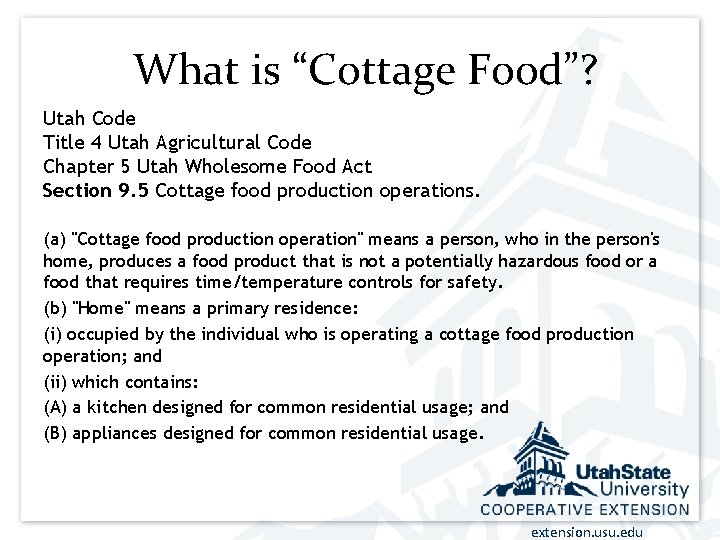 What is “Cottage Food”? Utah Code Title 4 Utah Agricultural Code Chapter 5 Utah