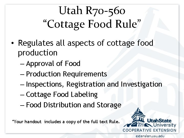 Utah R 70 -560 “Cottage Food Rule” • Regulates all aspects of cottage food