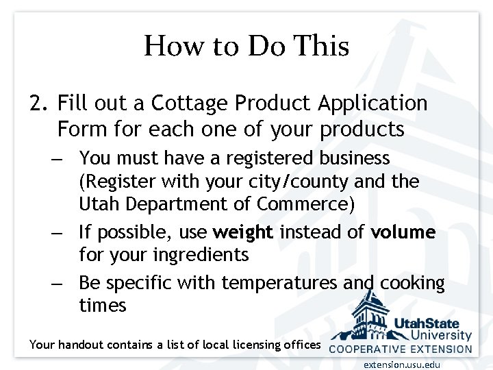 How to Do This 2. Fill out a Cottage Product Application Form for each