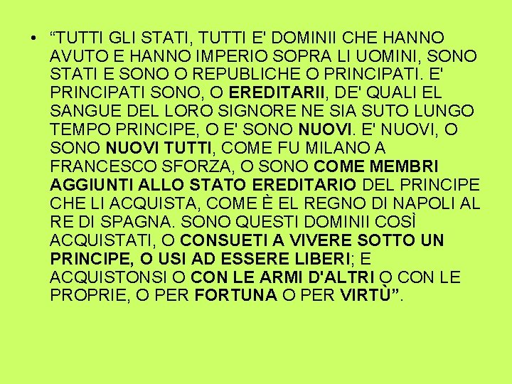  • “TUTTI GLI STATI, TUTTI E' DOMINII CHE HANNO AVUTO E HANNO IMPERIO