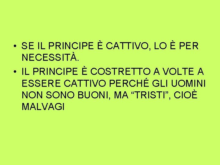  • SE IL PRINCIPE È CATTIVO, LO È PER NECESSITÀ. • IL PRINCIPE