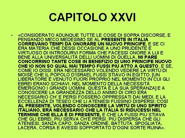 CAPITOLO XXVI • «CONSIDERATO ADUNQUE TUTTE LE COSE DI SOPRA DISCORSE, E PENSANDO MECO