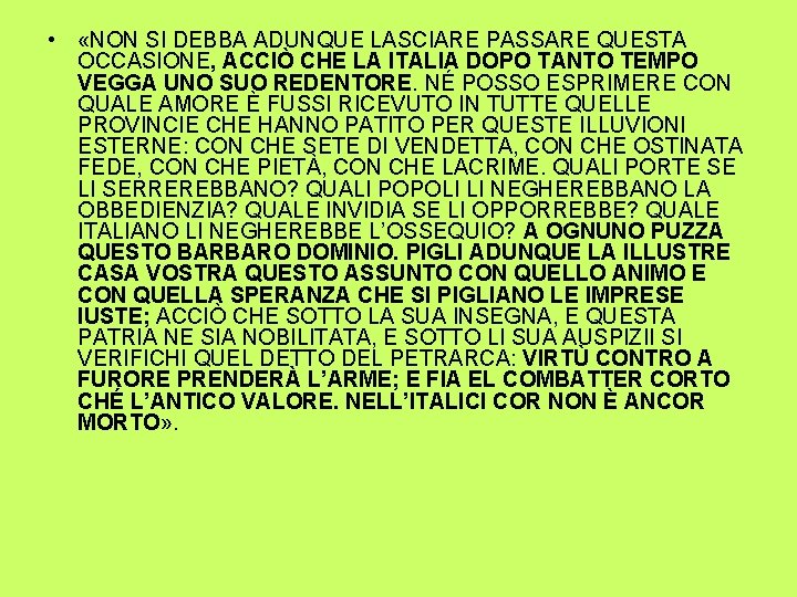  • «NON SI DEBBA ADUNQUE LASCIARE PASSARE QUESTA OCCASIONE, ACCIÒ CHE LA ITALIA