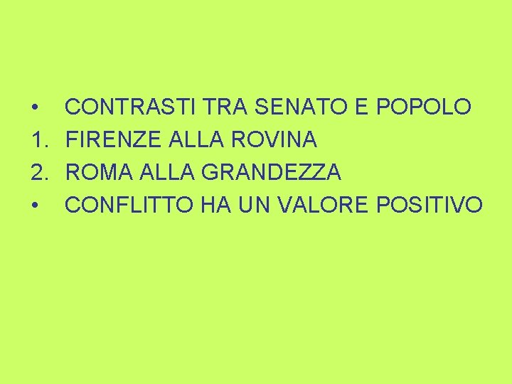  • 1. 2. • CONTRASTI TRA SENATO E POPOLO FIRENZE ALLA ROVINA ROMA