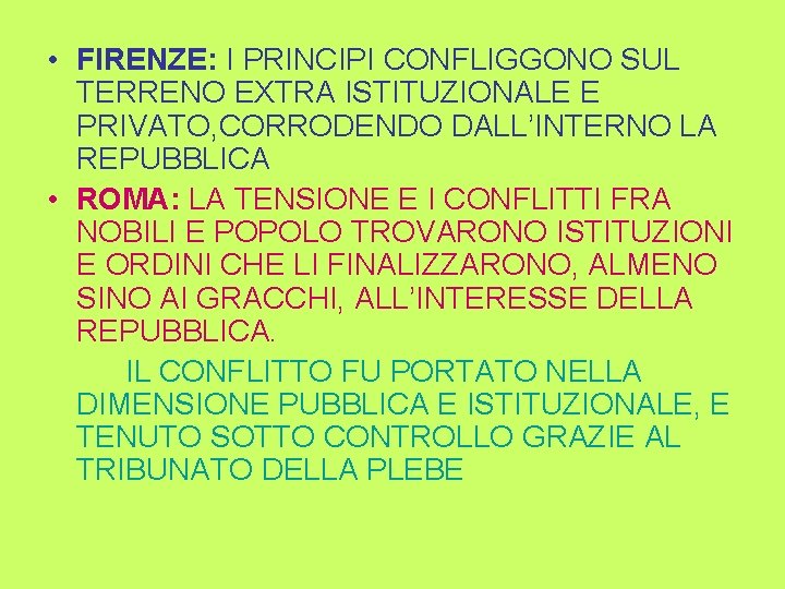  • FIRENZE: I PRINCIPI CONFLIGGONO SUL TERRENO EXTRA ISTITUZIONALE E PRIVATO, CORRODENDO DALL’INTERNO