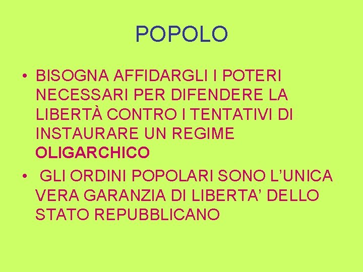 POPOLO • BISOGNA AFFIDARGLI I POTERI NECESSARI PER DIFENDERE LA LIBERTÀ CONTRO I TENTATIVI