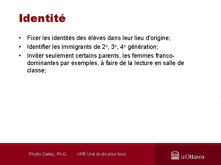 Identité • Fixer les identités des élèves dans leur lieu d’origine; • Identifier les