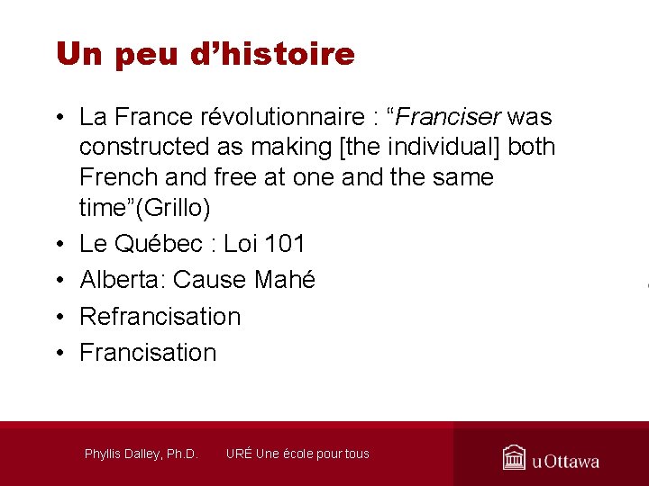 Un peu d’histoire • La France révolutionnaire : “Franciser was constructed as making [the