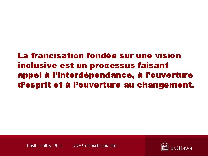 La francisation fondée sur une vision inclusive est un processus faisant appel à l’interdépendance,