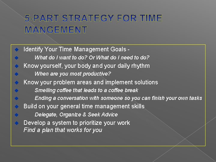 u Identify Your Time Management Goals - u What do I want to do?